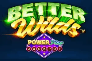 Better Wilds PowerPlay Jackpot - JPMAXWIN188